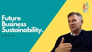 Future Business Sustainability - Wayne Sharp / Quantum Leap into 2021