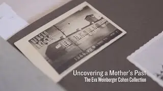 Uncovering a Mother's Past: The Eva Weinberger Cohen Collection (Curators Corner #41)