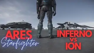 Star Citizen - Ares Starfighter | Ion Vs Inferno