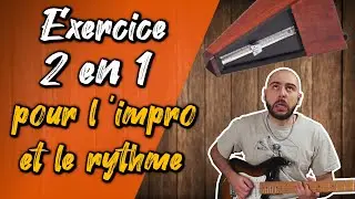 TRAVAILLER SON RYTHME ET SON IMPRO AVEC UN SEUL EXERCICE