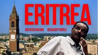 Eritrea Explained: The Hidden Reality Behind Africa&rsquo;s Most Secretive State