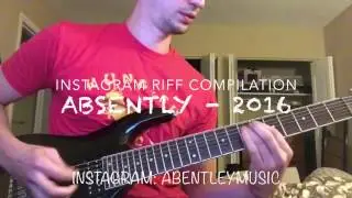 Absently - Riff Compilation (Instagram 2016)