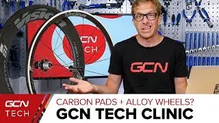 Can You Use Carbon Brake Pads & Aluminium Wheels? | GCN Tech Clinic