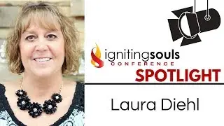Laura Diehl | Igniting Souls Conference Spotlight