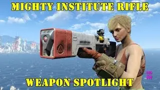 Fallout 4: Weapon Spotlights: Mighty Institute Rifle