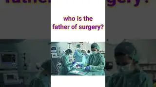 Father of surgery