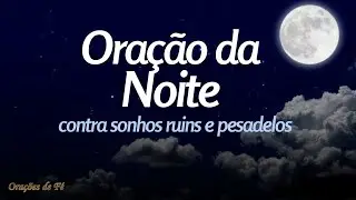 Ora&ccedil;&atilde;o da noite contra sonhos ruins e pesadelos