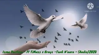 Isma Doction - Ft TiMuss x Braye - Tank N'aura - (Audio) 2020