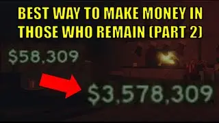 BEST WAY TO MAKE MONEY IN THOSE WHO REMAIN | Roblox