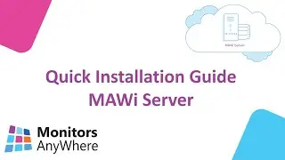 Monitors AnyWhere - MAWi Server - Quick Installation Guide