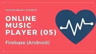 #5 Online Music Player App using Firebase + Backend using Android Studio