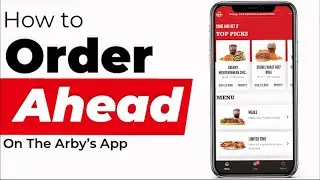 How to Use The Arby&rsquo;s App to Get Coupons and Order Online