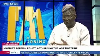 SSA Ademola Oshodi Analyses Nigeria's Foreign Policy And Actualisation of 4ds Doctrine