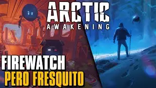 Firewatch pero... fresquito - Arctic Awakening - Gameplay Espa&ntilde;ol - Parte 1