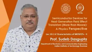 Lecture 10 I-V Characteristics of MOSFETs - II