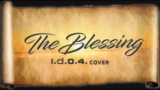 THE BLESSING [ Cover ] I.D.O.4. | PRAISE AND WORSHIP SONG WITH LYRICS