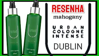 (Resenha) MAHOGANY Perfume URBAN COLOGNE INTENSE DUBLIN - SILSO SANTOS