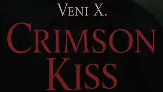 Veni X. - CRIMSON KISS | Official Teaser