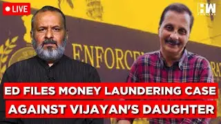 #Live | ED Initiates Money Laundering Investigation Against Vijayan&rsquo;s Daughter And Her IT Firm