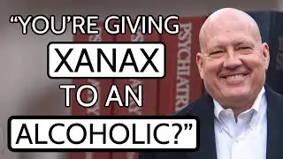 Why Would You Give Xanax To An Alcoholic?