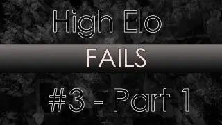 LoL High Elo Fails #3 - Part 1