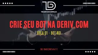 CRIANDO BOTS NA DERIV.COM - AULA 01 BOT RSI