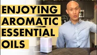 Enjoying The Aromatic Benefits Of Essential Oils
