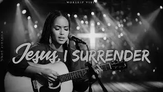 Jesus, I Surrender (Music Video with Lyric) | Emotional Worship Song