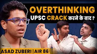 After UPSC pain no one talks about | Price of success | Asad Zuberi | Josh UPSC Podcast