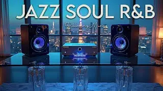 Jazz & Soul R&B &ndash; Smooth Beats Vibes for Chill Moments & Deep Relaxation