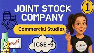 Joint Stock Company | ICSE Class 9 | Easy Explanation + Notes