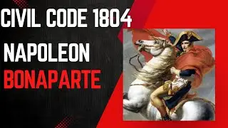 Napoleon Bonaparte | Civil Code 1804 | Napoleonic  Code | French Revolution