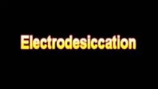 What Is The Definition Of Electrodesiccation - Medical Dictionary Free Online
