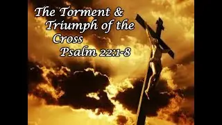 2021_07_18 ~ 11am ~ &ldquo;The Torment and Triumph of the Cross