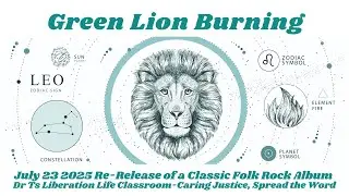 Green Lion Burning Video Music Release:  A Classic Folk Rock Album Caring Justice, Spread the Word