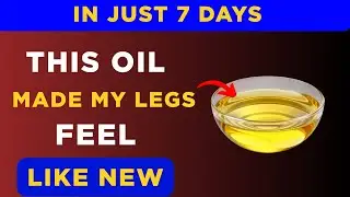 Apply THIS Oil on Your Legs for 7 Days & See Shocking Results! | Natural Remedy for Healthy Legs