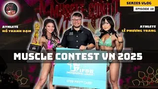 Vlog Series | Episode 10: Smallest Pro Card size in Vietnam - Muscle Contest 2025