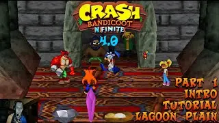 Crash Bandicoot: N. Finite Fan Game: Part 1: Intro + Tutorial & Lagoon Plain (4.0)