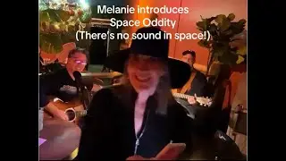 Melanie introduces Space Oddity There&rsquo;s no sound in space, so read her lips). LAX playing requests