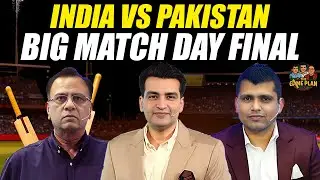 India vs Pakistan: The Big Match Day Final | Can Pakistan Upset India? | The Game Plan