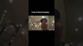 Food at liberty Kusadasi 