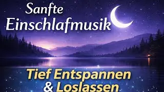 Sanfte Einschlafmusik &ndash; Tief entspannen & loslassen | SilentFlow