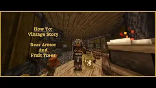How To: Vintage Story Ep.15: Bear Armor and Fruit Trees