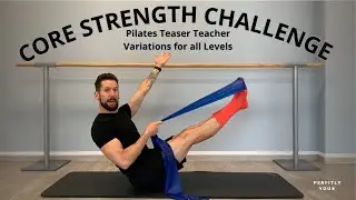 Core Strength Challenge: Pilates Teaser & Teacher Variations for All Levels