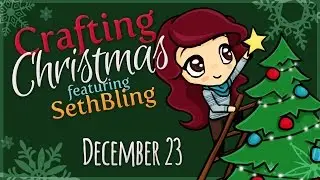 Crafting Christmas | December 23 | ft. SethBling