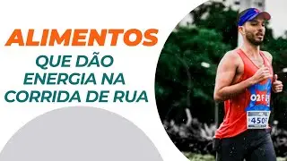 Alimentos que dão energia na corrida de rua!