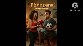 P&eacute; de pano (Vin&iacute;cius Mikael) 🖋️🎶🎼🤣🤣🤣