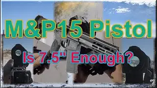 Smith and Wesson M&P AR15 Pistol with a 7.5