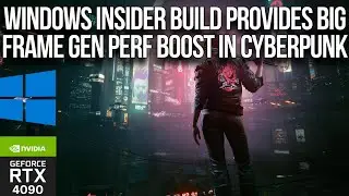 Cyberpunk 2077: Windows Insider Build 26040 & NVIDIA Beta Driver 550.09 Tested