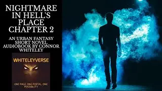 Nightmare In Hell's Place Chapter 2. An Urban Dark Fantasy Short Novel Audiobook